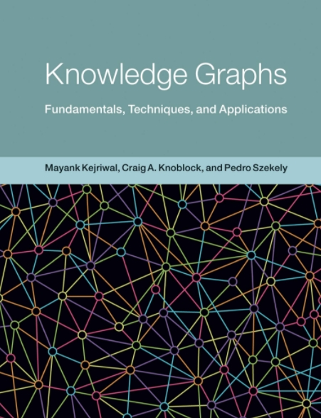Knowledge Graphs: Fundamentals, Techniques, and Applications