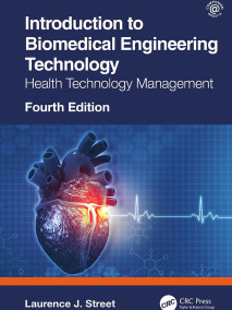 Introduction to Biomedical Engineering Technology: Health Technology Management , 4/Ed