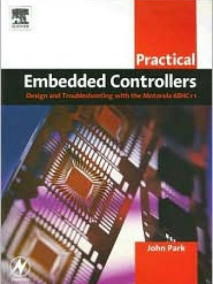 Practical Embedded Controllers: Design and Troubleshooting with the Motorola 68HC11