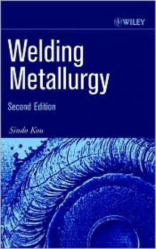 Welding Metallurgy, 2/Ed