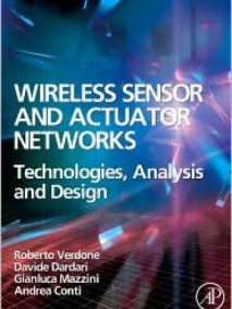 Wireless Sensor and Actuator Networks: Technologies, Analysis and Design