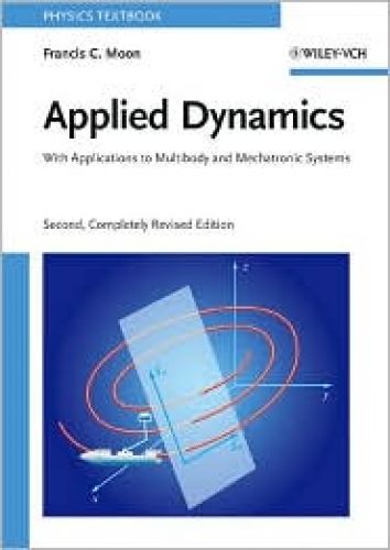 Applied Dynamics: With Applications to Multibody and Mechatronic Systems