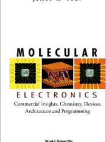 Molecular Electronics: Commercial Insights, Chemistry, Devicesrchitecturend Programming