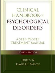 Clinical Handbook of Psychological Disorders: A Step-by-Step Treatment Manual, 4/Ed