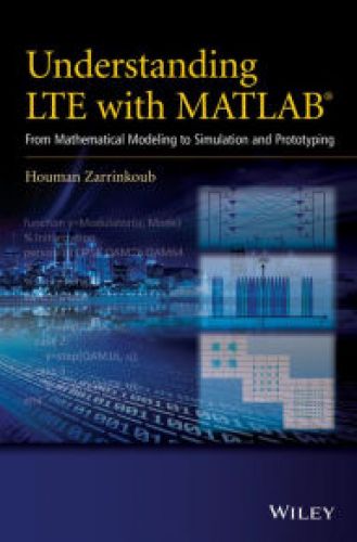 Understanding LTE with MATLAB: From Mathematical Modeling to Simulation and Prototyping