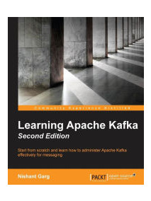 Learning Apache Kafka, 2/Ed