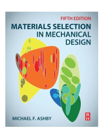 Materials Selection in Mechanical Design, 5/Ed