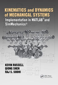 Kinematics and Dynamics of Mechanical Systems: Implementation in MATLAB and SimMechanics