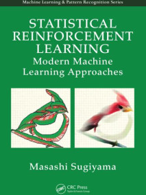 Statistical Reinforcement Learning: Modern Machine Learning Approaches
