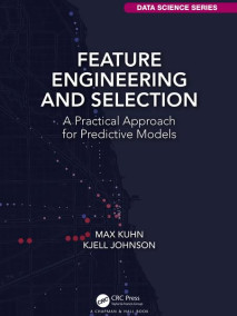 Feature Engineering and Selection: A Practical Approach for Predictive Models