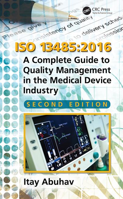 ISO 13485:2016: A Complete Guide to Quality Management in the Medical Device Industry, 2/Ed