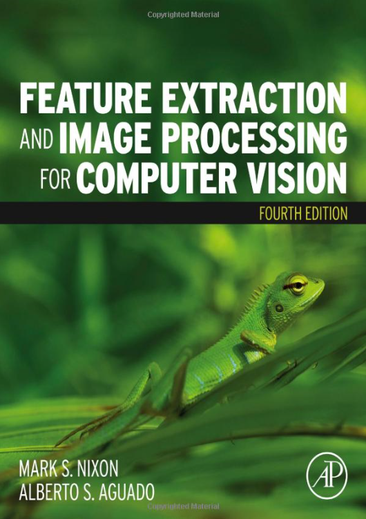 Feature Extraction & Image Processing for Computer Vision, 4/Ed