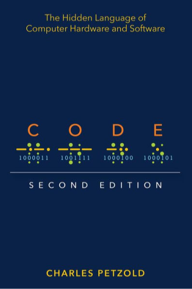 Code: The Hidden Language of Computer Hardware and Software, 2/Ed