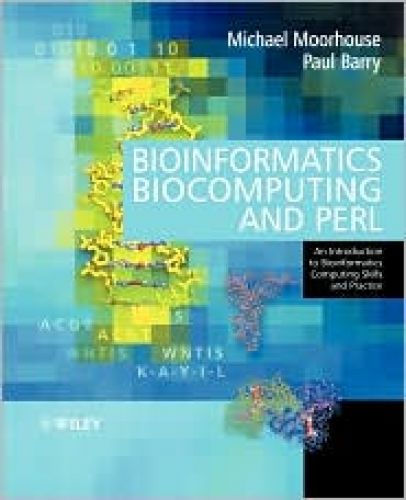 Bioinformatics Biocomputing and Perl: An Introduction to Bioinformatics Computing Skills and Practice 