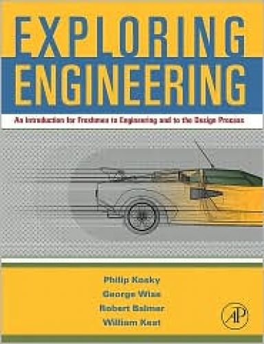 Exploring Engineering: An Introduction for Freshmen to Engineering and to the Design Process