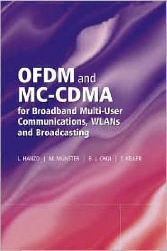 OFDM and MC-CDMA for Broadband Multi-User Communications, WLANs and Broadcasting