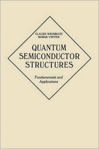Quantum Semiconductor Structures: Fundamentals and Applications
