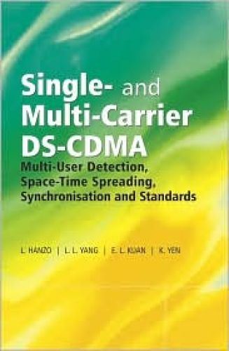 Single and Multi-Carrier DS-CDMA: Multi-User Detection, Space-Time Spreading, Synchronisation, Networking and Standards