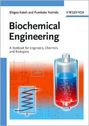 Biochemical Engineering: A Textbook for Engineers, Chemists and Biologists