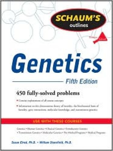 Schaum's Outline of Genetics, 5/Ed