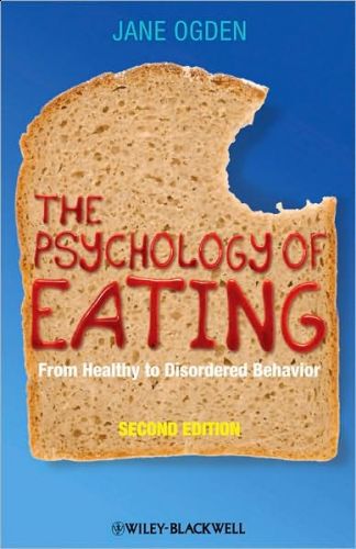 Psychology of Eating: From Healthy to Disordered Behavior, 2/Ed