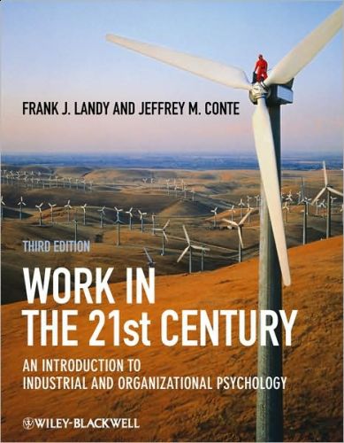 Work in the 21st Century: An Introduction to Industrial and Organizational Psychology, 3/Ed