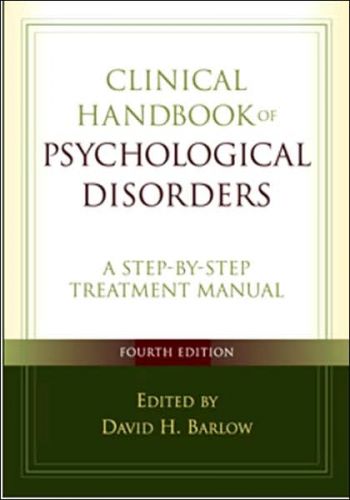 Clinical Handbook of Psychological Disorders: A Step-by-Step Treatment Manual, 4/Ed