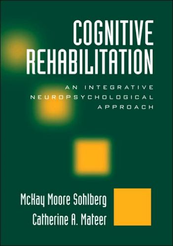 Cognitive Rehabilitation: An Integrative Neuropsychological Approach, 2/Ed