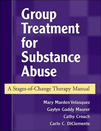 Group Treatment for Substance Abuse: A Stages-of-Change Therapy Manual