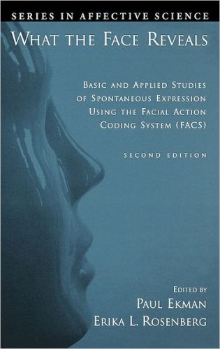 What the Face Reveals: Basic and Applied Studies of Spontaneous Expression Using the Facial Action Coding System