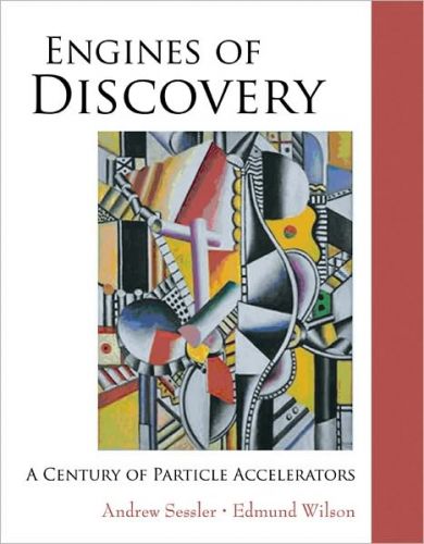 Engines of Discovery: A Century of Particle Accelerators