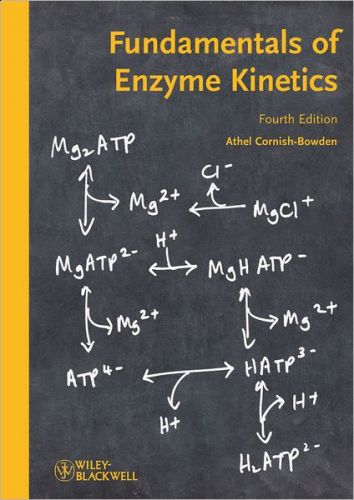 Fundamentals of Enzyme Kinetics, 4/Ed