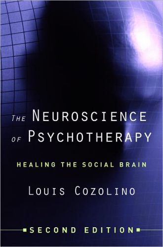 Neuroscience of Psychotherapy: Healing the Social Brain, 2/Ed