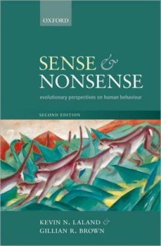 Sense and Nonsense: Evolutionary perspectives on human behaviour, 2/Ed