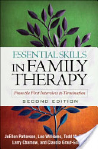 Essential Skills in Family Therapy: From the First Interview to Termination, 2/Ed