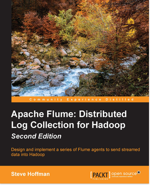 Apache Flume: Distributed Log Collection for Hadoop, 2/Ed