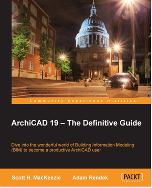 ArchiCAD 19 – The Definitive Guide