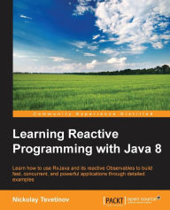 Learning Reactive Programming With Java 8