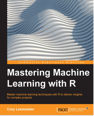Mastering Machine Learning with R