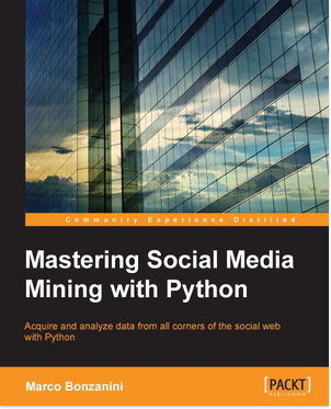 Mastering Social Media Mining with Python