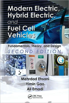 Modern Electric, Hybrid Electric, and Fuel Cell Vehicles: Fundamentals, Theory, and Design, 2/Ed