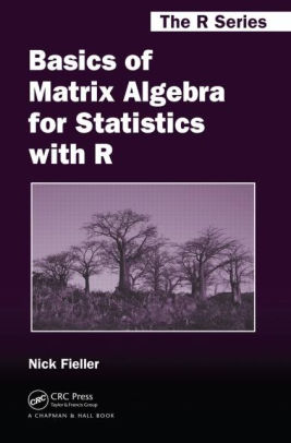 Basics of Matrix Algebra for Statistics with R