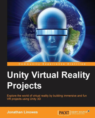 Unity Virtual Reality Projects