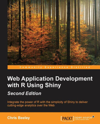 Web Application Development with R using Shiny, 2/Ed