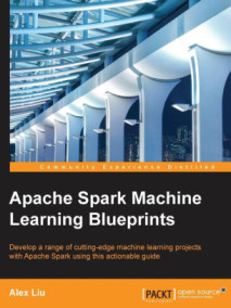 Apache Spark Machine Learning Blueprints