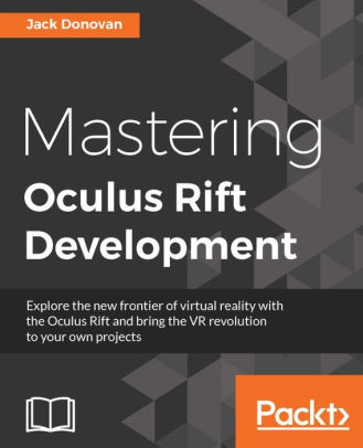 Mastering Oculus Rift Development