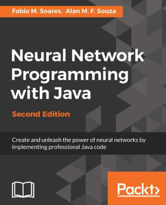 Neural Network Programming with Java, 2/Ed