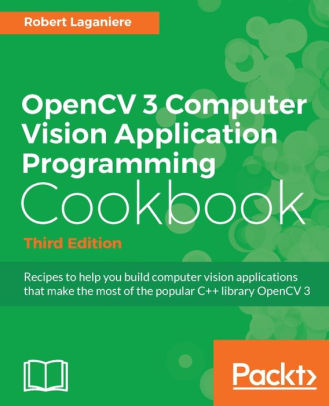 OpenCV 3 Computer Vision Application Programming Cookbook, 3/Ed