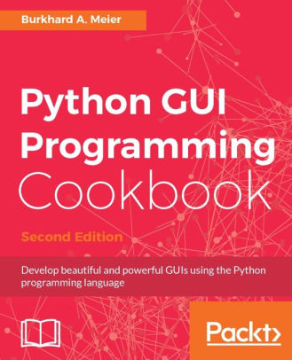 Python GUI Programming Cookbook, 2/Ed