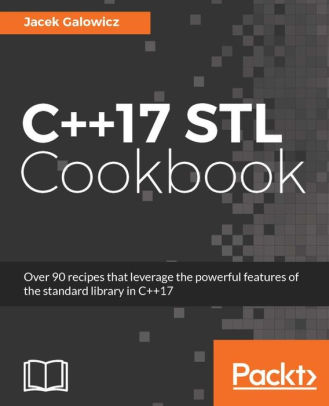 C++ 17 STL Cookbook